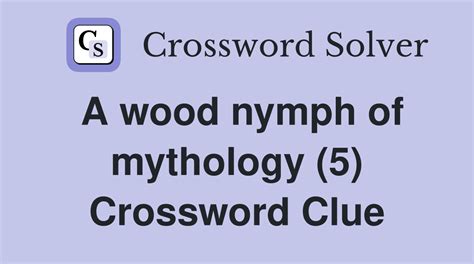 wood nymph crossword clue|Wood nymph